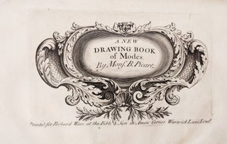 A New Drawing Book of Modes. By Mons. B. Picart.