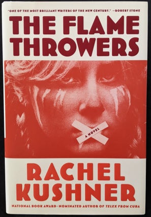 Item #1007 The Flamethrowers, A Novel. Rachel Kushner