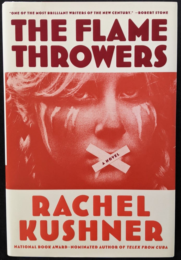 Item #1007 The Flamethrowers, A Novel. Rachel Kushner.