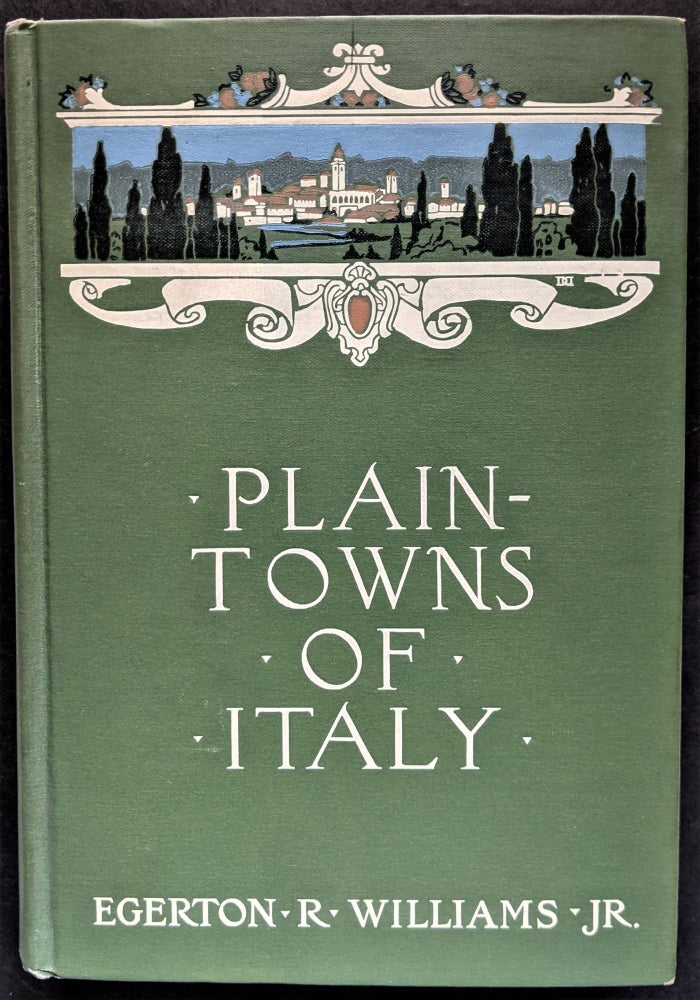 Item #1009 Plain-Towns of Italy. Egerton R. Williams.