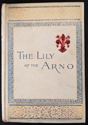 Item #1012 The Lily of the Arno,or Florence, Past and Present. Virginia W. Johnson