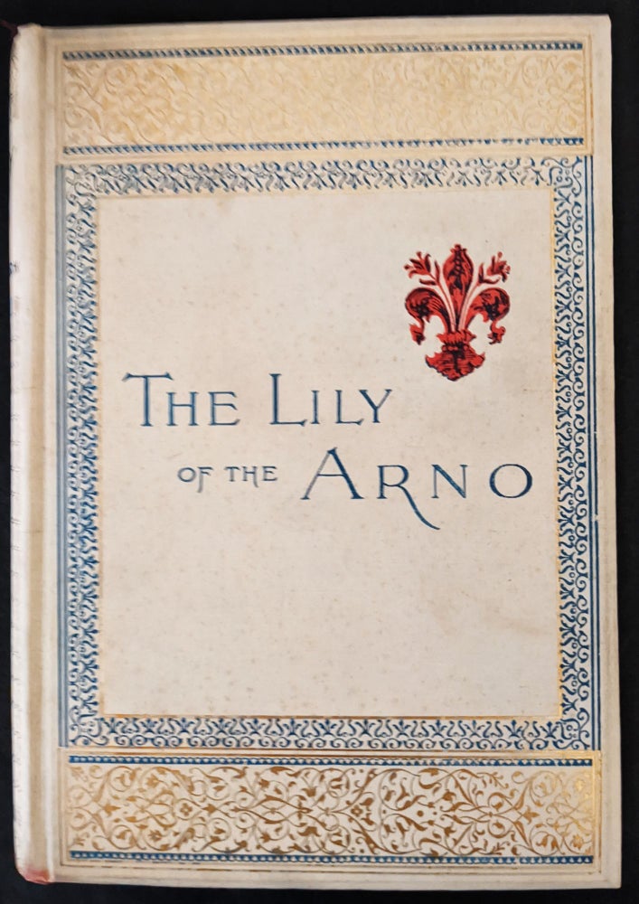 Item #1012 The Lily of the Arno,or Florence, Past and Present. Virginia W. Johnson.