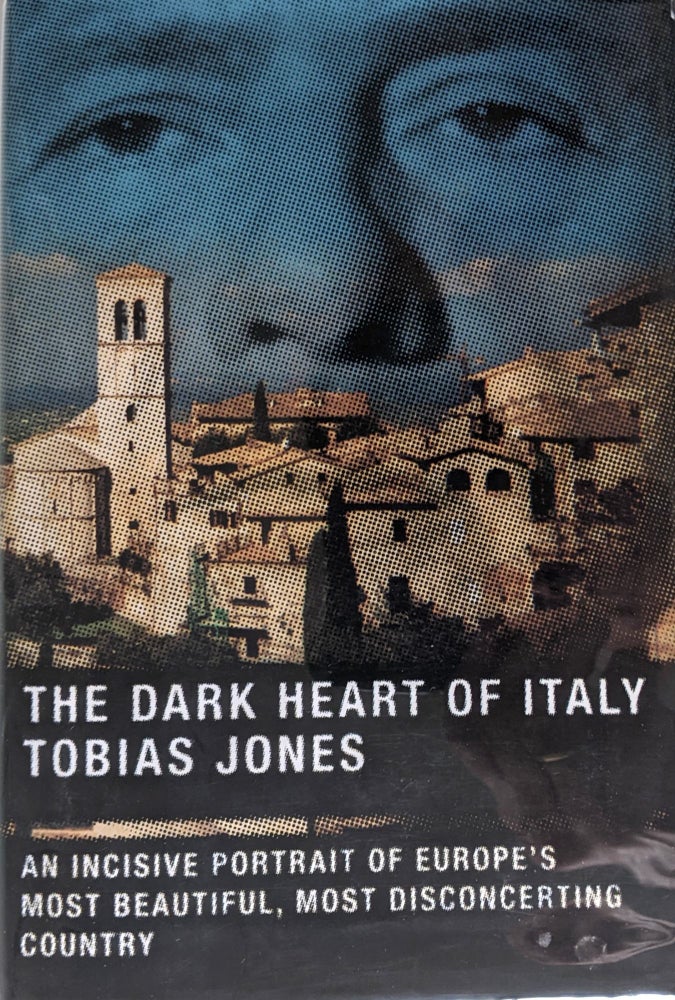 Item #1022 The Dark Heart of Italy. Tobias Jones.