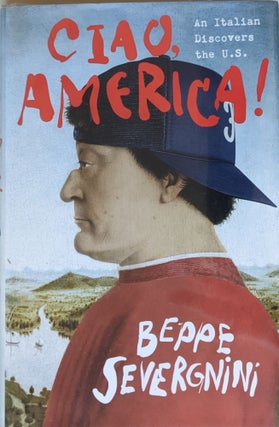 Item #1028 Ciao, America! An Italian Discovers the U. S.. Translated by Giles Watson. Beppe...