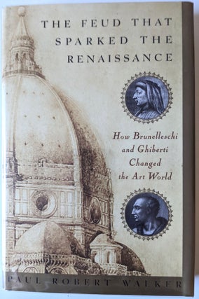 Item #1034 The Feud that Sparked the Renaissance: How Brunelleschi and Ghiberti Changed the Art...