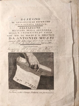 Disegno di lezioni e di ricerche sulla lingua ebraica. Prefazione recitata nella adunanza della R. University di Pavia il di 21 di Marzo a'a. 1792 da Antonio Mussi . . .aggiuntavi la versione die 1. Cantico di Mose all'ebr. in versi Ital., et lat., con note.