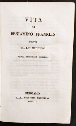 Vita di Beniamino Franklin scritta da lui medesimo.