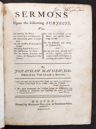 Sermons Upon the Following Subjects, viz. On Hearing the Word: On Receiving it with Meekness: On Renouncing Gross Immoralities; On the Necessity of Obeying the Gospels: On Being Found in Christ: On Justification by Faith: On the Nature, Principle and Extent, of Evangelical Obedience: On the Deceitfulness of the Heart, and God’s Knowledge thereof: On the Shortness and Vanity of Human Life: And On the Ture Value, Use and End of Life; together with the Conduciveness of Religion to Prolong, and Make it Happy.