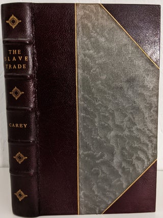Item #1083 The Slave Trade, Domestic and Foreign. Why it Exists, and How it May be Extinguished....