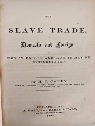 The Slave Trade, Domestic and Foreign. Why it Exists, and How it May be Extinguished.