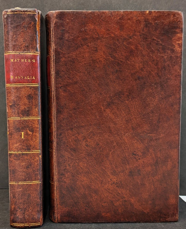 Item #1091 Magnalia Christi Americana: or, the Ecclesiastical History of New England from its First Planting in the year 1620, unto the Year of our Lord, 1698. In Seven Books. Cotton Mather.