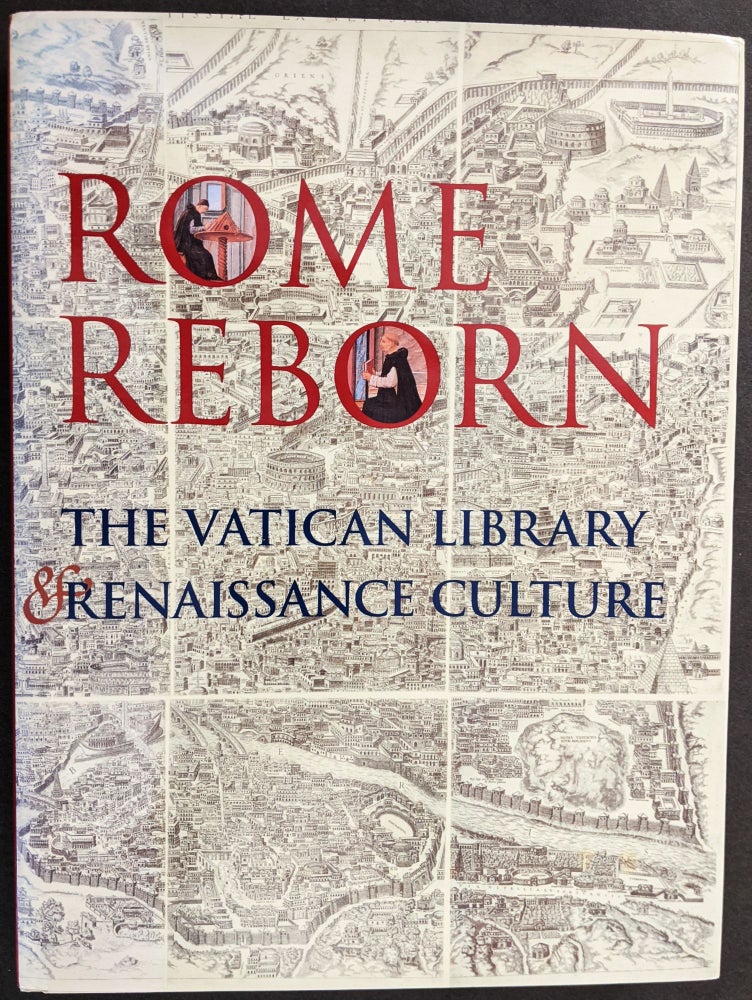 Item #1104 Rome Reborn: The Vatical Library and Renaissance Culture. Anthony Grafton.