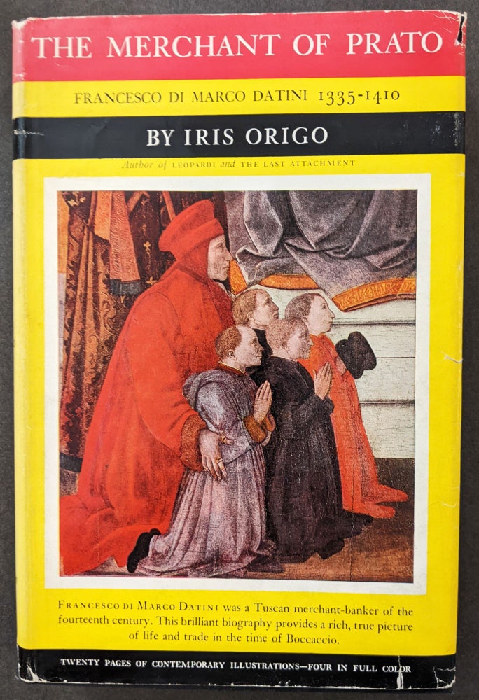 Item #1109 The Merchant of Prato Francesco di Marco Datini 1335-1410. Iris Origo.