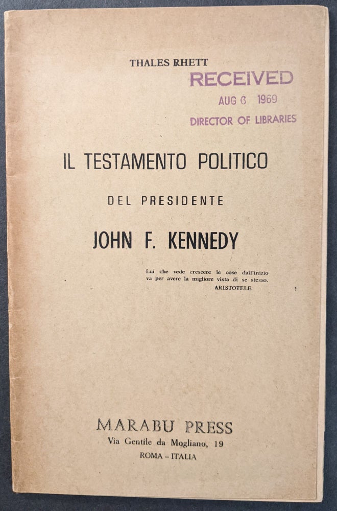 Item #1117 Il Testamento Politico del Presidente John F. Kennedy. Thales Rhett.