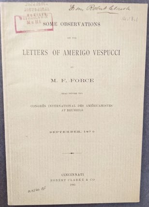 Item #1119 Some Observations on the Letters of Amerigo Vespucci. Read before the Congr`es...