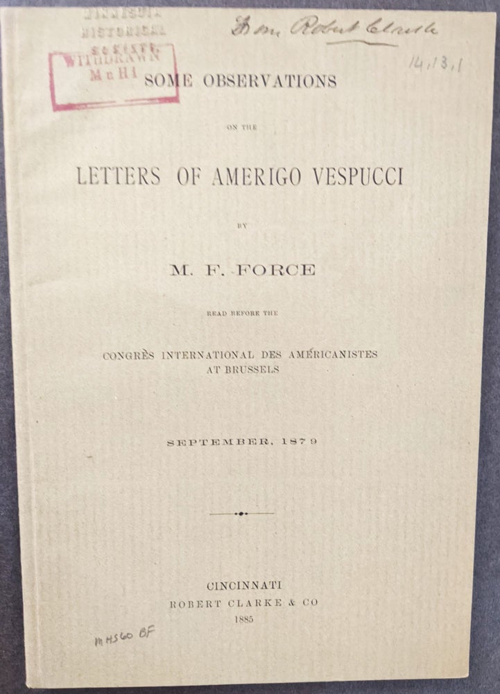 Item #1119 Some Observations on the Letters of Amerigo Vespucci. Read before the Congr`es International des Am`ericanistes at Brussels. September, 1879. M. F. Force.