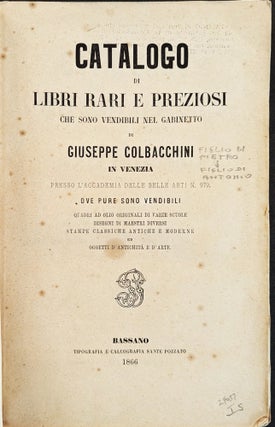 Catalogo di Libri Rari e Preziosi che sono Vendibile nel Gabinetto di Giuseppe Colbacchini in Venezia.