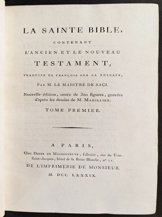 La Sainte Bible, contenant l’Ancien et la Nouveau Testament, traduite en François sur la Volgate per M. Le Maistre de Saci, ornée de 300 figures gravées par les dessins de M. Maillier.