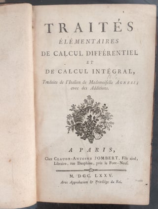 Traités Élémentaires de Calcul Différentiel et de Calcul Intégral. Traduits de l’Italien de Mademoiselle Agnesi; avec des Additions.