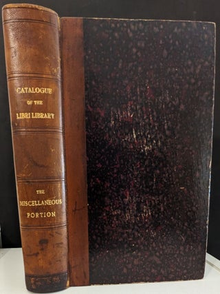 Catalogue of the Mathematical, Historical, Bibliographical, and Miscellaneous Portion of the Celebrated Library. . .Many scarce publications, relating to America; Rare Junta and Aldine editions. Ancient musical treatises. . . and a Most interesting collections of Books with Autograph Annotations written by illustrious men; including Galileo, Kepler, Ferrari, Torricelli, Borelli. . .