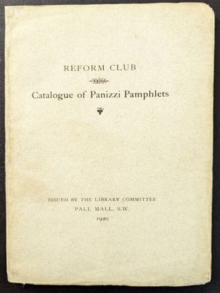 Item #1195 Reform Club: Catalogue of Panizzi Pamphlets. Antonio Panizzi