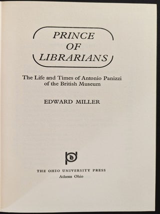 Item #1199 Prince of Librarians: The Life and Times of Antonio Panizzi of the British Museum....