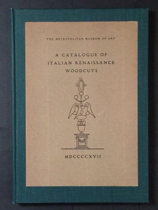 Item #1290 A Catalogue of Italian Renaissance Woodcuts. William M. Ivins Jr
