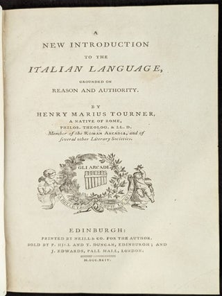 A New Introduction to the Italian Language, Grounded on Reason and Authority.