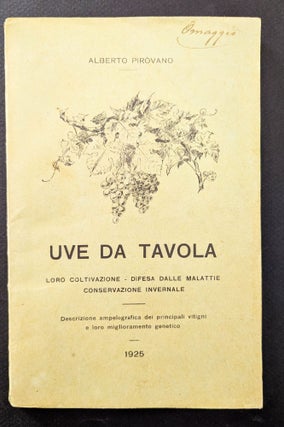 Item #1393 Uve da tavolo. Loro coltivazione, difesa dell malattie, conservazione invernale....