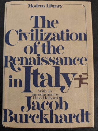 Item #1457 The Civilization of the Renaissance in Italy with an introduction by Hajo Holborn....