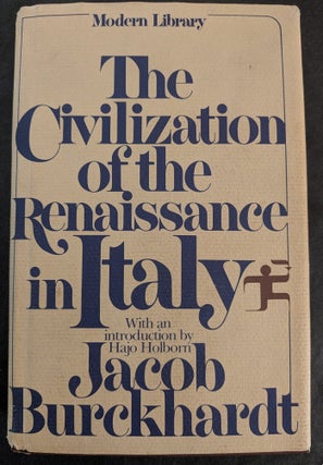 Item #1457 The Civilization of the Renaissance in Italy with an introduction by Hajo Holborn....