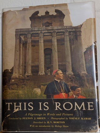 Item #1461 This Is Rome : A Pilgrimage in Words and Pictures : Conducted by Fulton J. Sheen :...