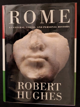 Item #1485 Rome : A Cultural, Visual, and Personal History. Robert Hughes