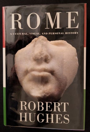 Item #1485 Rome : A Cultural, Visual, and Personal History. Robert Hughes