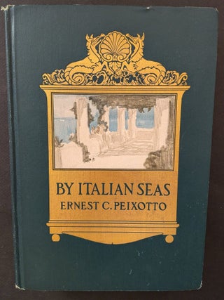 Item #1502 By Italian Seas. Ernest C. Peixotto