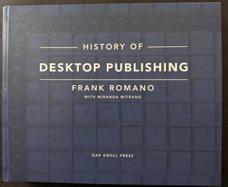 Item #1503 History of Desktop Publishing. Frank Romano, Miranda Mitrano