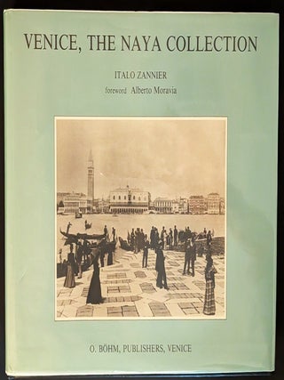 Item #1557 Venice, The Naya Collection. Italo Zannier, Alberto Moravia, forward