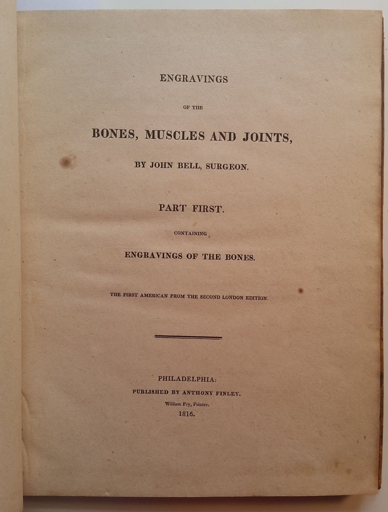 Item #276 Engravings of the Bones, Muscles and Joints. John M. D. Bell.