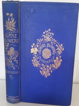 Item #279 Alpine Flowers for English Gardens. W. Robinson