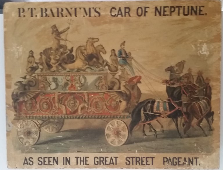 Item #337 P. T. Barnum's Car of Neptune as Seen in the Great Street Pageant. P. T. Barnum.