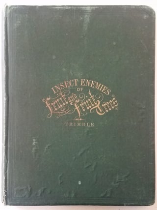 Item #357 A Treatise on the Insect Enemies of Fruit and Fruit Trees. With numerous illustrations...