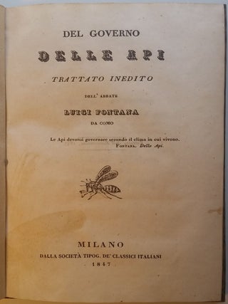 Item #35 Del Governo delle Api. Trattato inedito dell’Abbate Luigi Fontana. Luigi Fontana