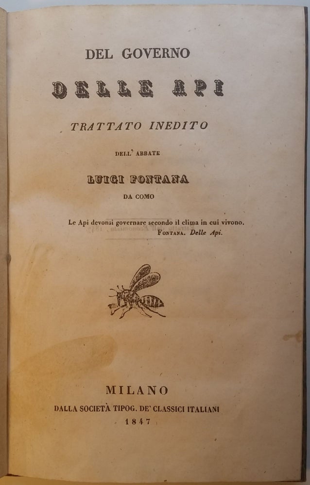 Item #35 Del Governo delle Api. Trattato inedito dell’Abbate Luigi Fontana. Luigi Fontana.