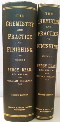 Item #372 The Chemistry and Practice of Finishing. A Practical Treatise on Bleaching, and the...