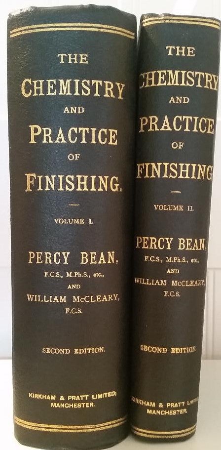 Item #372 The Chemistry and Practice of Finishing. A Practical Treatise on Bleaching, and the Finishing of White, Dyed, and Printed Cotton Goods. Percy Bean, William McCleary.