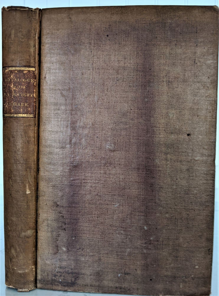 Item #423 Alphabetical and Analytical Catalogue of the New-York Society Library: with A brief historical notice of the Institution; the Original Articles of Association, in 1754, and the charter and by-laws of the society. NEW YORK SOCIETY LIBRARY.