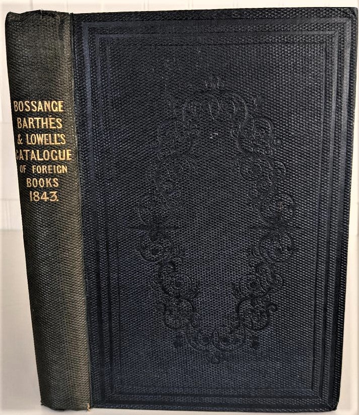 Item #424 Catalogue des Livres Français, Italiens, Espagnols, Etc., tant Anciens que Modernes. BARTHÉS ET LOWELL BOSSANGE.