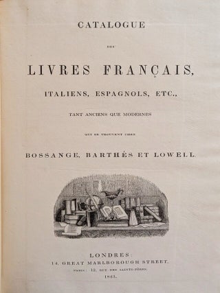 Catalogue des Livres Français, Italiens, Espagnols, Etc., tant Anciens que Modernes