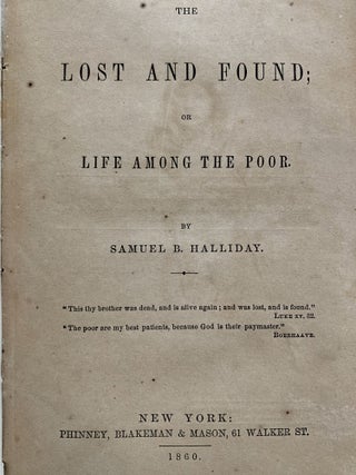 The Lost And Found; Or Life Among The Poor.