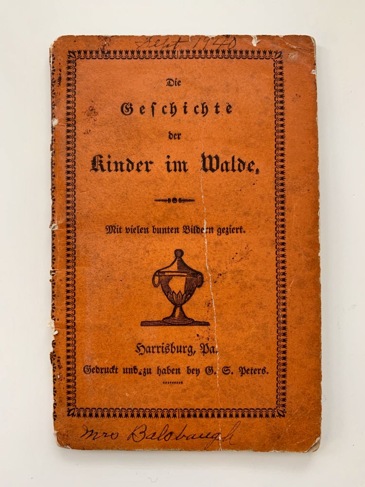 Item #446 Die Geschichte der Kinder im Walde Mit Vielen bunten Bildern geziert. Gustav Sigismund Peters.